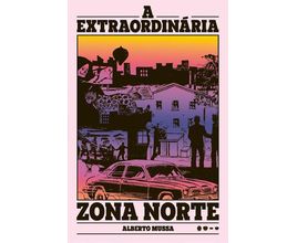 A Extraordinária Zona Norte