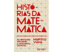 Histórias Da Matemática: Da Contagem Nos Dedos a Inteligência Artificial